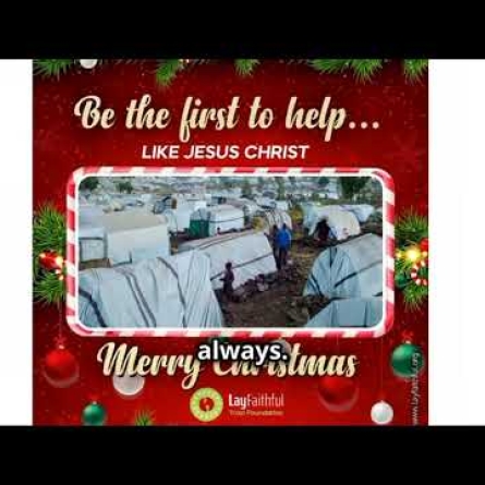 Merry Christmas to you from all of us at Lay Faithful Trust Foundation